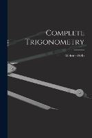 Complete Trigonometry - Webster Wells - cover