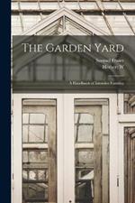 The Garden Yard: A Handbook of Intensive Farming