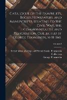 Catalogue of the Pamphlets, Books, Newspapers, and Manuscripts Relating to the Civil war, the Commonwealth, and Restoration, Collected by George Thomason, 1640-1661; Volume 2 - George Thomason - cover