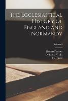 The Ecclesiastical History of England and Normandy; Volume 4 - M 1787-1874 Guizot,Thomas Forester,Leopold DeLisle - cover