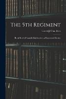 The 5th Regiment: Royal Scots of Canada Highlanders: a Regimental History