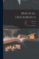 Magical Experiments: Or, Science In Play