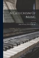 A Catechism Of Music - J Jousse - cover