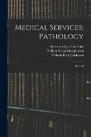 Medical Services; Pathology: 1914-18