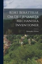 Kort Berattelse Om De Firnamsta Mechaniska Inventioner