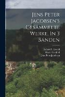 Jens Peter Jacobsen's Gesammelte Werke, In 3 Banden - Jens Peter Jacobsen,Marie Herzfeld - cover