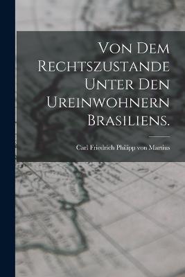 Von dem Rechtszustande unter den Ureinwohnern Brasiliens. - cover