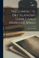 Vejledning Til Det Islandske Eller Gamle Nordiske Sprog - Rasmus Rask - cover