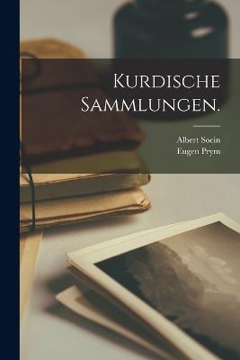 Kurdische Sammlungen. - Eugen Prym,Albert Socin - cover