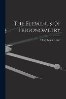 The Elements Of Trigonometry - Sidney Luxton Loney - cover