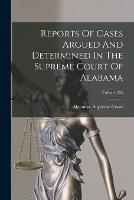Reports Of Cases Argued And Determined In The Supreme Court Of Alabama; Volume 205 - Alabama Supreme Court - cover