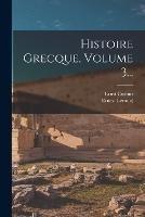 Histoire Grecque, Volume 3...