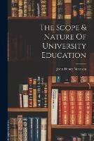 The Scope & Nature Of University Education - John Henry Newman - cover