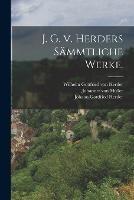 J. G. v. Herders sammtliche Werke. - Johann Gottfried Herder - cover