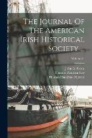 The Journal Of The American Irish Historical Society ...; Volume 21