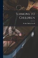 Sermons to Children - Sabine Baring-Gould - cover