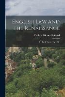 English Law and the Renaissance: The Rede Lecture for 1901