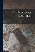 The Medea of Euripides