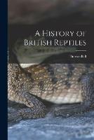 A History of British Reptiles