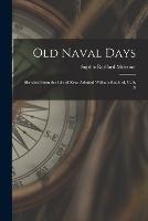 Old Naval Days; Sketches From the Life of Rear Admiral William Radford, U. S. N - Sophie Radford Meissner - cover