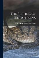 The Reptiles of British India