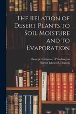 The Relation of Desert Plants to Soil Moisture and to Evaporation