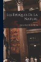 Les Epoques De La Nature - Georges Louis Leclerc Buffon - cover