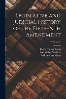 Legislative and Judicial History of the Fifteenth Amendment; Volume 27