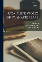 Complete Works of W. Shakespeare - Mary Cowden Clarke,Samuel Johnson,Isaac Reed - cover