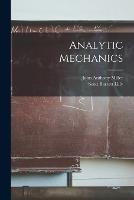 Analytic Mechanics - John Anthony Miller,Scott Barrett Lilly - cover