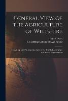 General View of the Agriculture of Wiltshire: Drawn Up and Published by Order of the Board of Agriculture and Internal Improvement - Thomas Davis - cover