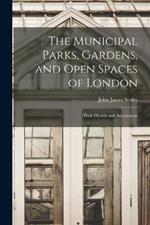 The Municipal Parks, Gardens, and Open Spaces of London: Their History and Associations