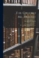 The Oxford Methodist: Or, the Early Life of John Wesley