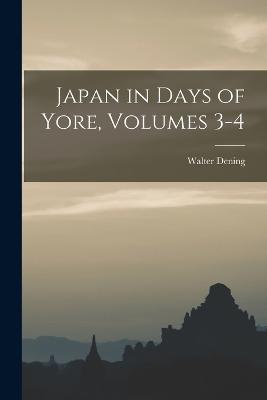 Japan in Days of Yore, Volumes 3-4 - Walter Dening - cover