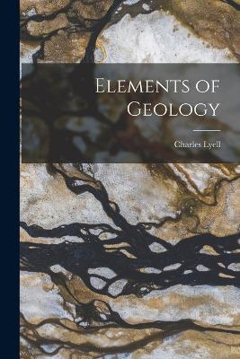 Elements of Geology - Charles Lyell - cover