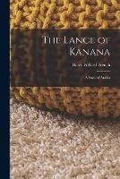 The Lance of Kanana: A Story of Arabia