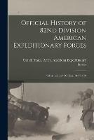 Official History of 82Nd Division American Expeditionary Forces: All American Division, 1917-1919 - cover