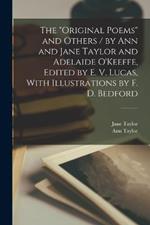 The Original Poems and Others / by Ann and Jane Taylor and Adelaide O'Keeffe, Edited by E. V. Lucas, With Illustrations by F. D. Bedford