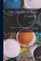 The Drawings of Claude: With an Essay by Roger E. Fry and Notes on the Drawing Reproduced - Roger Fry,Claude Lorrain - cover