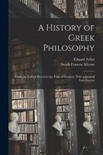 A History of Greek Philosophy: From the Earliest Period to the Time of Socrates, With a General Introduction