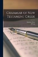 Grammar of New Testament Greek - Friedrich Blass,H St J 1869?-1930 Thackeray - cover