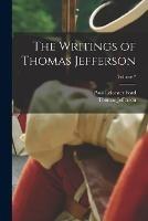 The Writings of Thomas Jefferson; Volume 7 - Paul Leicester Ford,Thomas Jefferson - cover