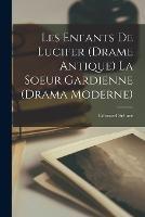 Les enfants de Lucifer (drame antique) La soeur gardienne (Drama moderne) - Edouard Schure - cover