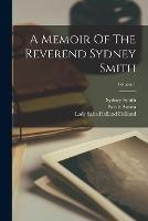 A Memoir Of The Reverend Sydney Smith; Volume 1 - Sydney Smith,Sarah Austin - cover