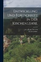 Entwicklung und Fortschritt in der Kirchenlehre. - John Henry Newman,Franz Lorinser - cover