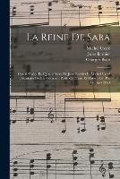 La Reine De Saba: Grand Opera En Quatre Actes De Jules Barbier Et Michel Carre; Musique De Ch. Gounod; Partition Chant Et Piano; Arr. Par Georges Bizet - Gounod Charles 1818-1893 - cover