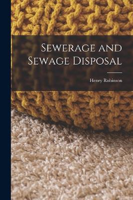 Sewerage and Sewage Disposal - Henry Robinson - cover