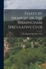 Essays by Members of the Birmingham Speculative Club