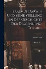 Erasmus Darwin und seine Stellung in der Geschichte der Descendenz-Theorie