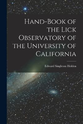 Hand-book of the Lick Observatory of the University of California - Edward Singleton Holden - cover